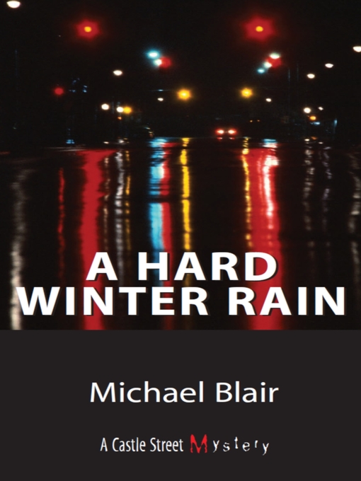 Title details for Hard Winter Rain by Michael Blair - Available